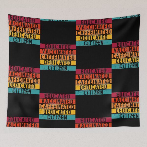 Item preview, Educated Vaccinated Caffeinated Dedicated Citizen designed and sold by rokojin.