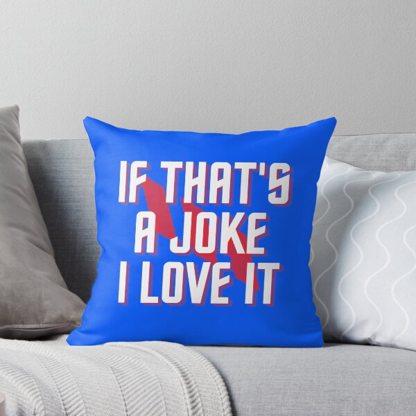 Item preview, If That's a Joke I Love It designed and sold by Mothe3rd.