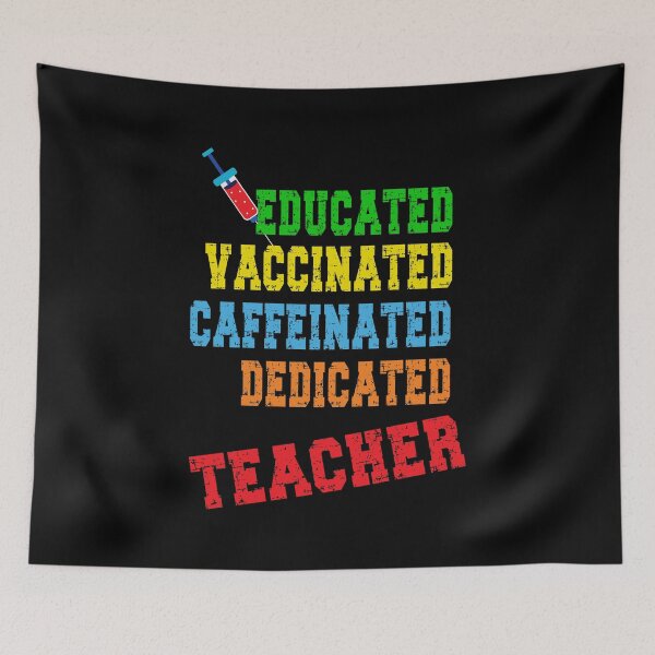 Item preview, Educated Vaccinated Caffeinated Dedicated Teacher designed and sold by orangeblue21.