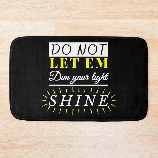 Item preview, Dont Let Em Dim Your Light. SHINE  BE designed and sold by ThreadsByCampion.