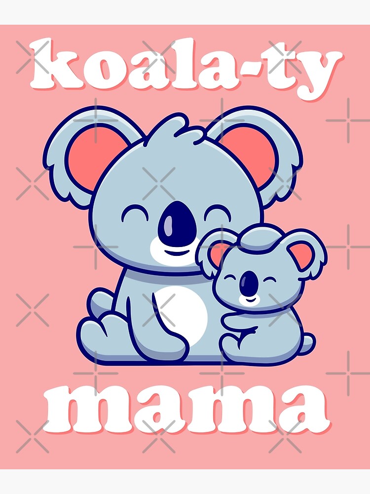 Cute Cartoon Koala Bear Australian Mama Mother Day T-Shirt Cute Cartoon Koala Bear Australian Mama Mother Day T-Shirt