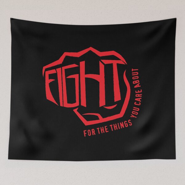 Item preview, Fight For The Things You Care About designed and sold by Teamtsunami6.
