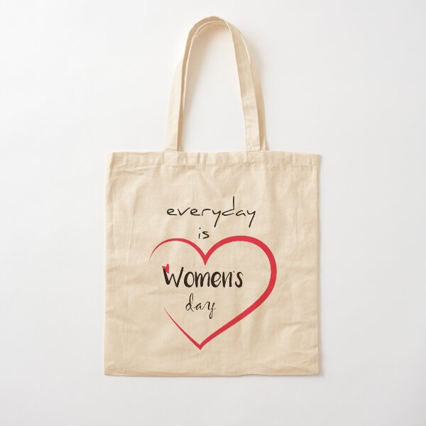 Happy international womens day Everyday is women s day gift for