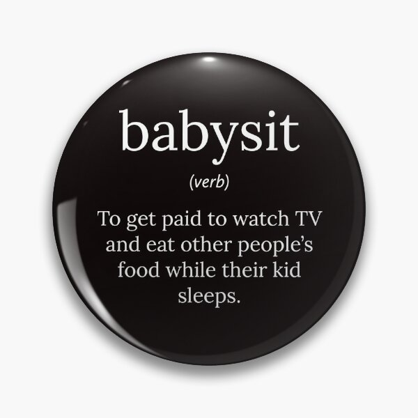Item preview, Funny Definition: Babysit designed and sold by T-ShirtGuy.