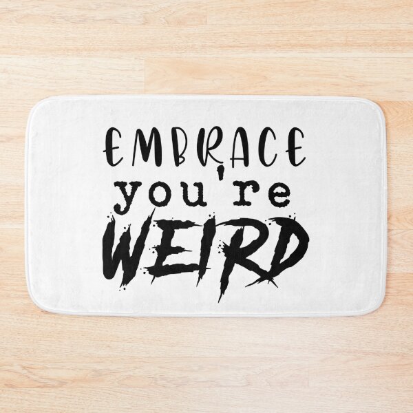 Item preview, Embrace You're Weird designed and sold by rokojin.