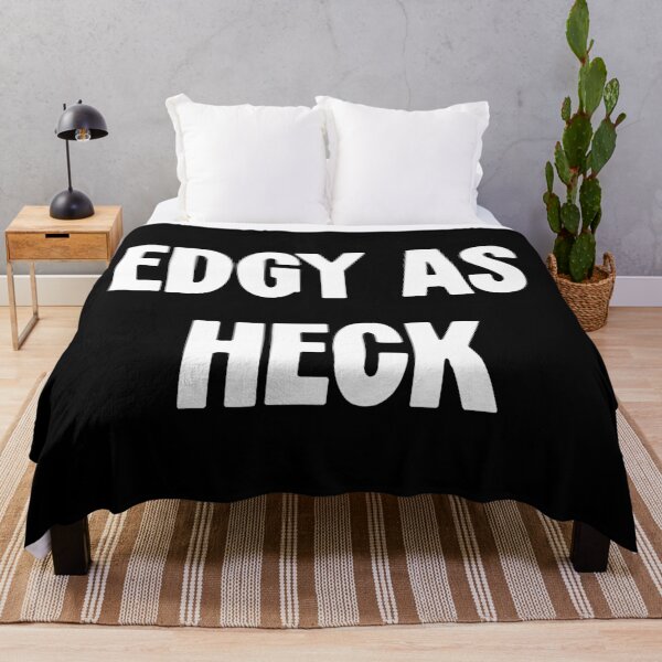 Item preview, Edgy As Heck designed and sold by Good-Looking Corpse.
