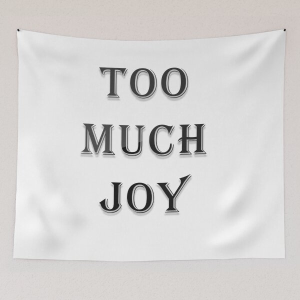 Item preview, Too Much Joy designed and sold by askarne.