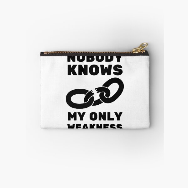 Item preview, Nobody Knows My Only Weakness Bold Design designed and sold by SweetAndSpice.