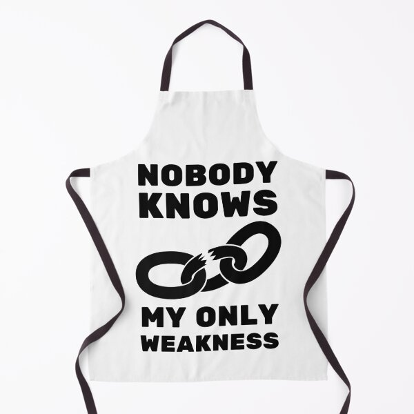 Item preview, Nobody Knows My Only Weakness Bold Design designed and sold by SweetAndSpice.