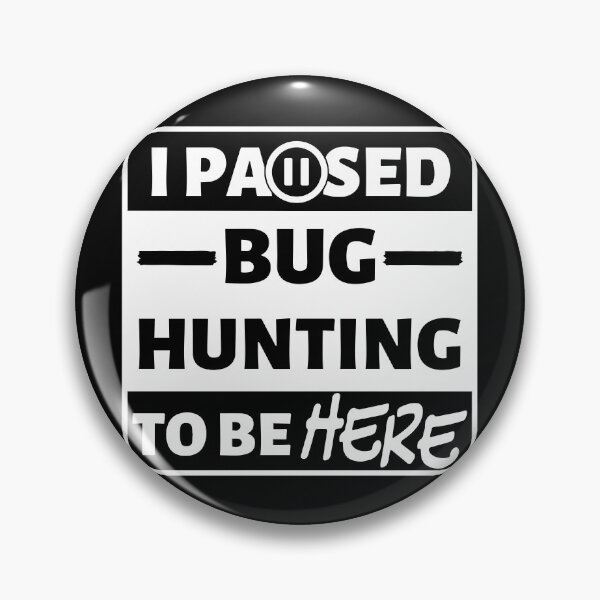 Item preview, I paused bug hunting to be here (white text) designed and sold by TiffanyYau.