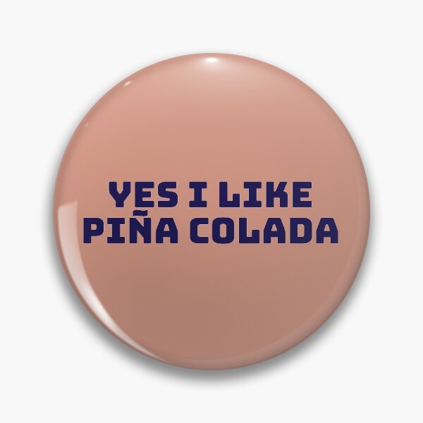 Item preview, "yes, I like pina colada" designed and sold by Feel-GoodPrints.