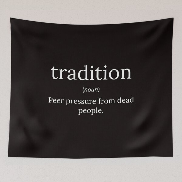 Item preview, Funny Definition: Tradition designed and sold by T-ShirtGuy.