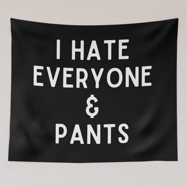 Item preview, I Hate Everyone and Pants Plus Size Body Positivity Funny Sarcastic Hydro Sticker  designed and sold by BoomDesignsUS.