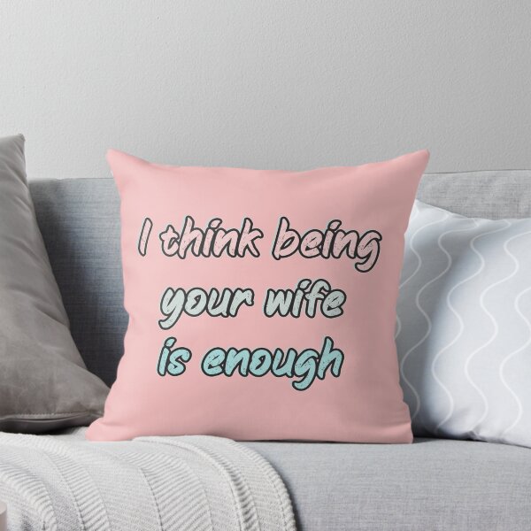 Item preview, I think being your wife is enough designed and sold by barotel34.