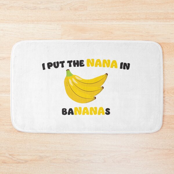 Item preview, I put the nana in bananas - grandmother designed and sold by RoguePixel.
