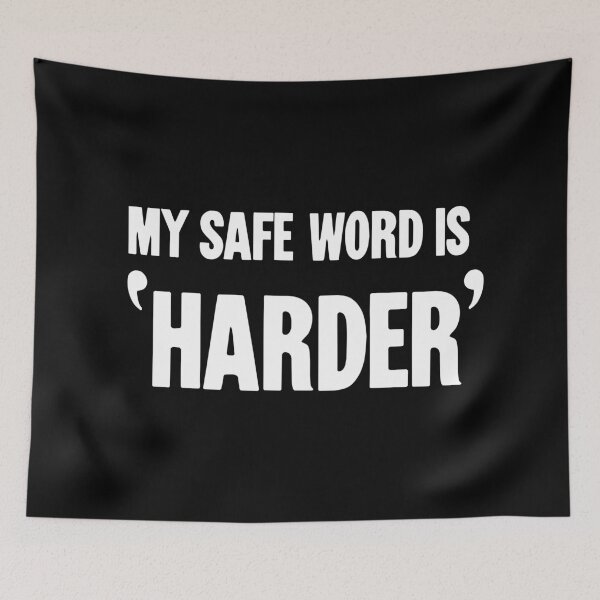 Item preview, My Safe Word Is 'Harder' designed and sold by Good-Looking Corpse.