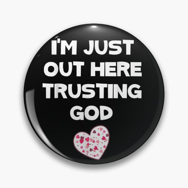 Item preview, I'm Just Out Here Trusting God gift designed and sold by vickiknopp.