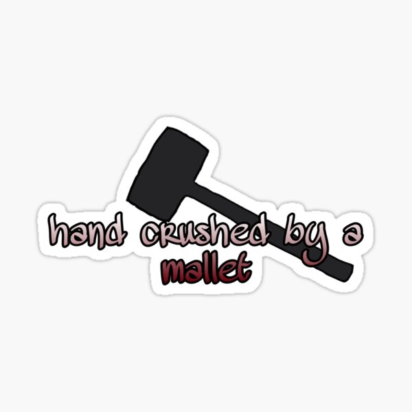 "Hand Crushed by a Mallet 100 Gecs" Sticker by avxv Redbubble