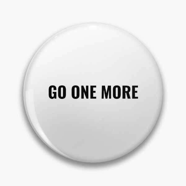 Item preview, Go One More designed and sold by NathanCLife.