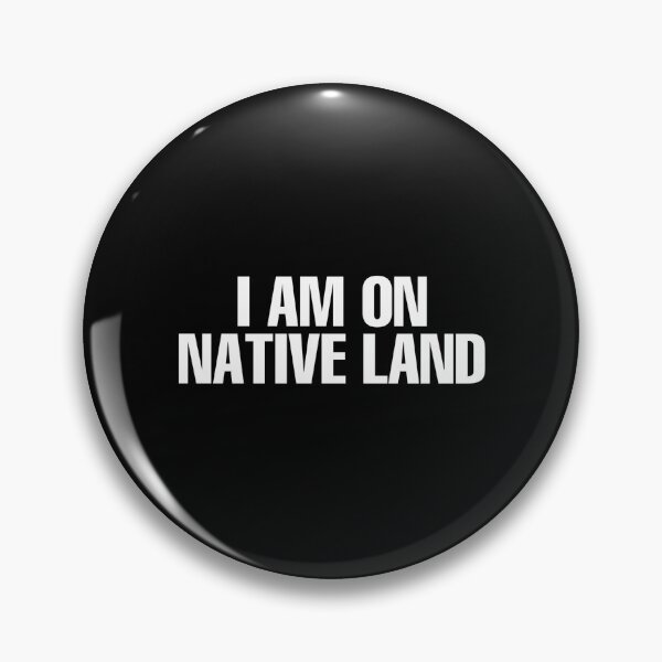 Item preview, I Am On Native Land designed and sold by DIRTYDUNNZ.