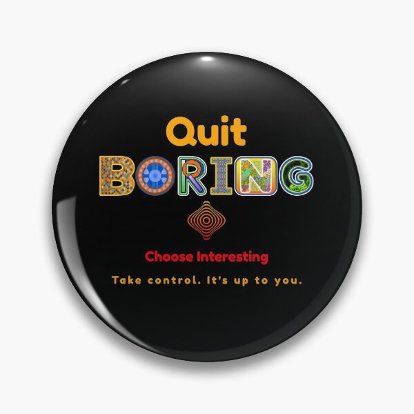 Item preview, Quit Boring Choose Interesting (Take Control) designed and sold by artfulnotebook.