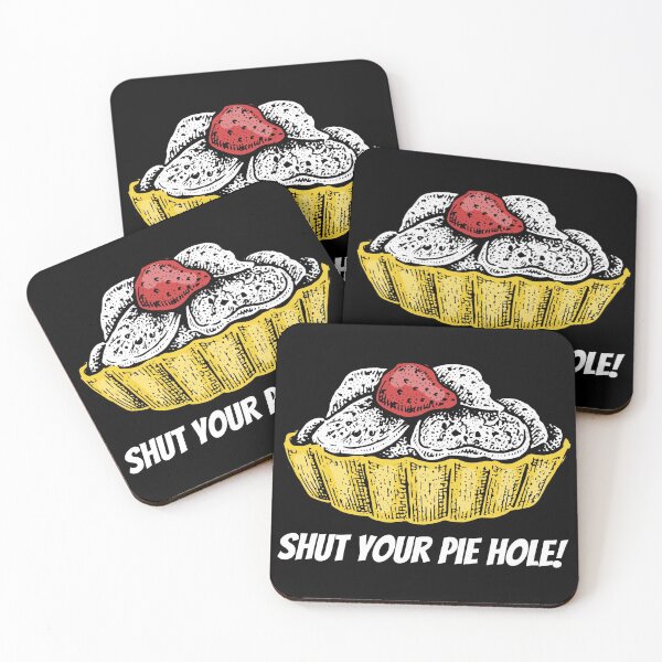 Item preview, Shut Your Pie Hole designed and sold by YueHeng Creates ⭐⭐⭐⭐⭐.