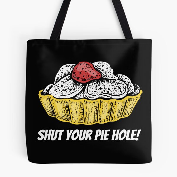 Item preview, Shut Your Pie Hole designed and sold by YueHeng Creates ⭐⭐⭐⭐⭐.