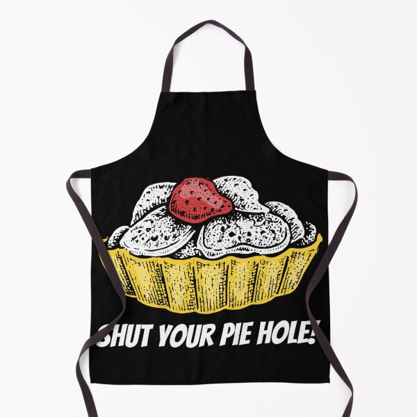 Item preview, Shut Your Pie Hole designed and sold by YueHeng Creates ⭐⭐⭐⭐⭐.