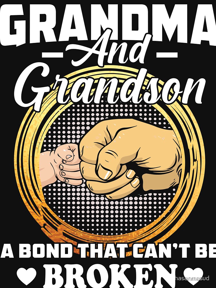 Grandma And Grandson A Bond That Cant Be Broken T Shirt For Sale By