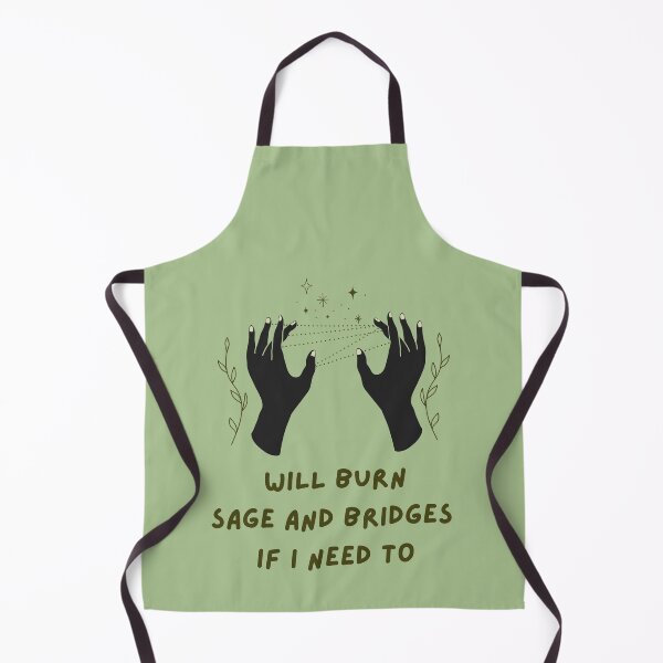 Item preview, Copy of Will Burn Sage And Bridges If I Need To - GREEN designed and sold by cheriecho.