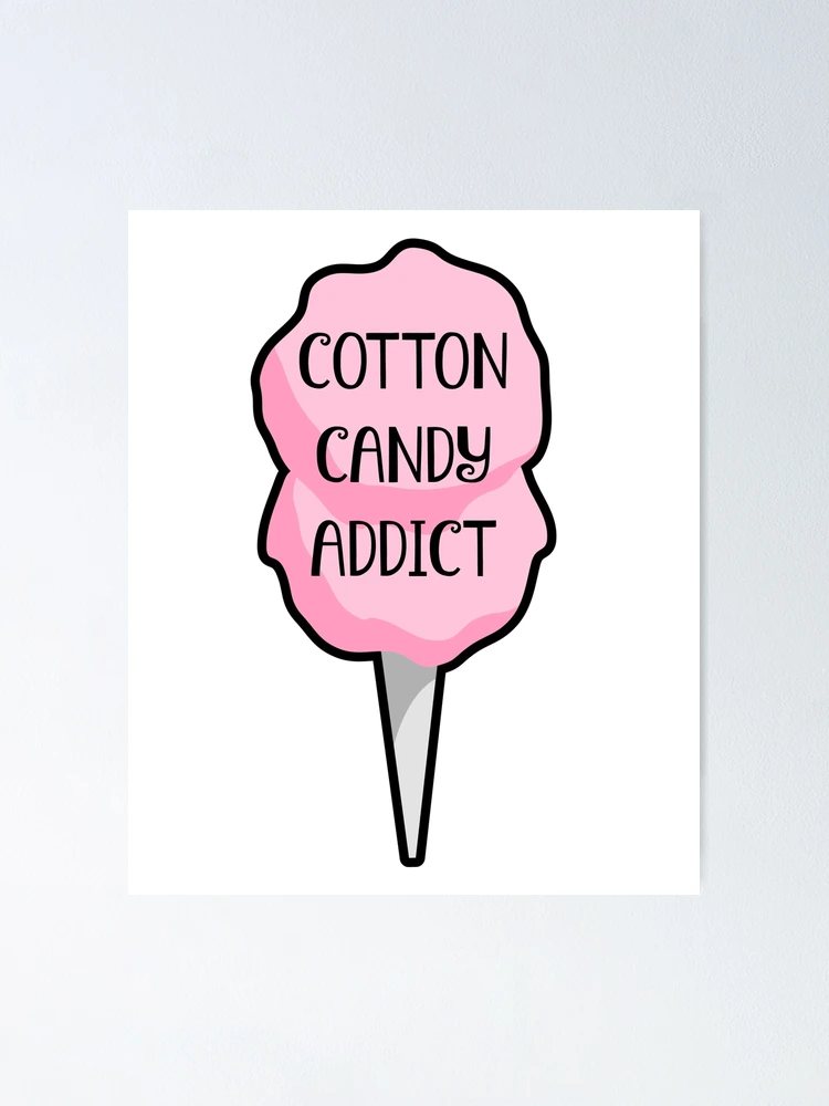 cotton-candy-addict-poster-for-sale-by-thebuttoncrew-redbubble for Free Printable Cotton Candy Sign Cotton Candy Addict