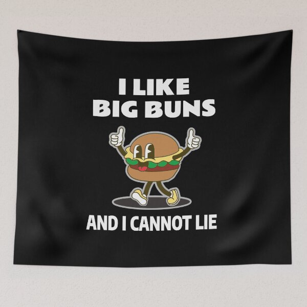 Item preview, I Like Big Buns And I Cannot Lie  designed and sold by molamode.