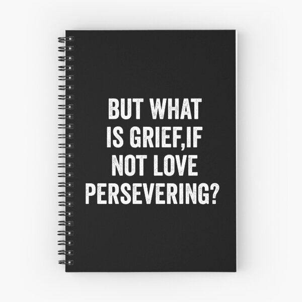 Item preview, But what is grief if not love persevering  designed and sold by KGN  CREATIVITY.