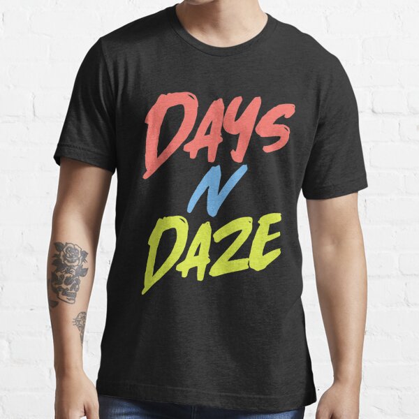 happy daze shirt