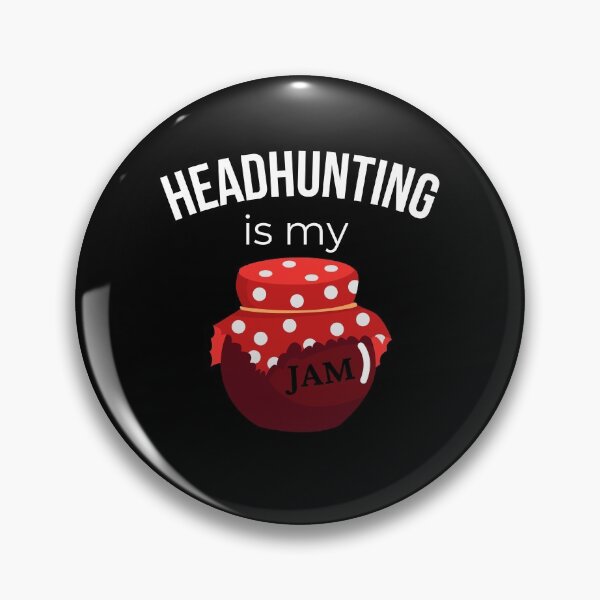 Item preview, Headhunting is my jam designed and sold by Click-Like.