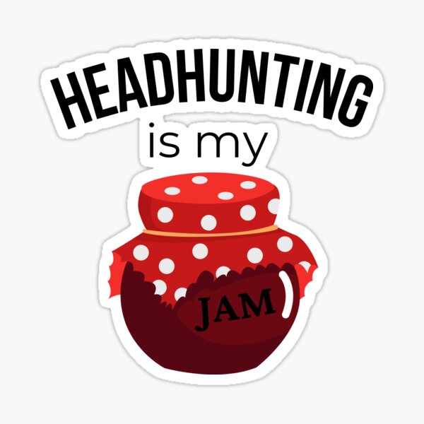 Item preview, Headhunting is my jam designed and sold by Click-Like.