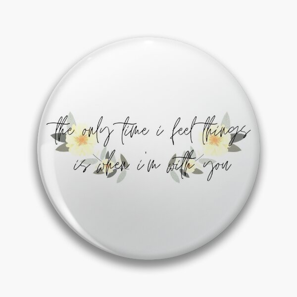 Item preview, the only time i feel things is when i'm with you designed and sold by micraelle.