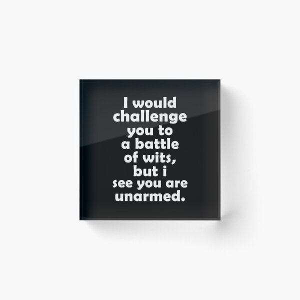 Item preview, i would challenge you to a battle of wits, but i see you are unarmed designed and sold by hasanmasud.