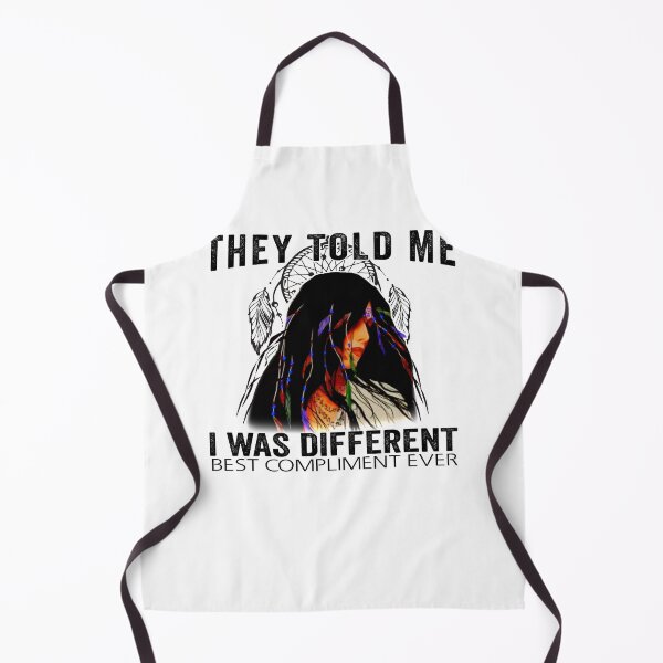Item preview,  Girl Native They Told Me I Was Different Best Compliment Ever designed and sold by BiancaMoss51.