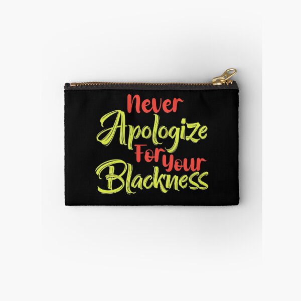 Item preview, Never apologize for your blackness  designed and sold by KGN  CREATIVITY.