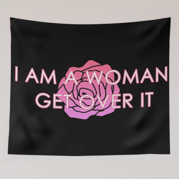Item preview, I Am A Woman Get Over It designed and sold by askarne.