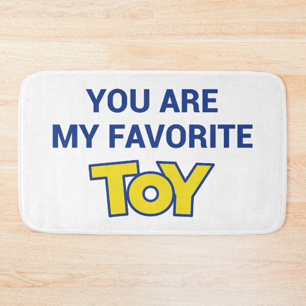 Item preview, You Are My Favorite Toy designed and sold by FilipeFerreira.