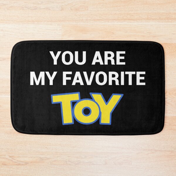 Item preview, You Are My Favorite Toy (Black BG) designed and sold by FilipeFerreira.