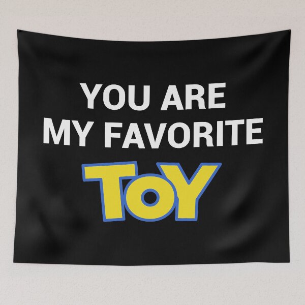 Item preview, You Are My Favorite Toy (Black BG) designed and sold by FilipeFerreira.