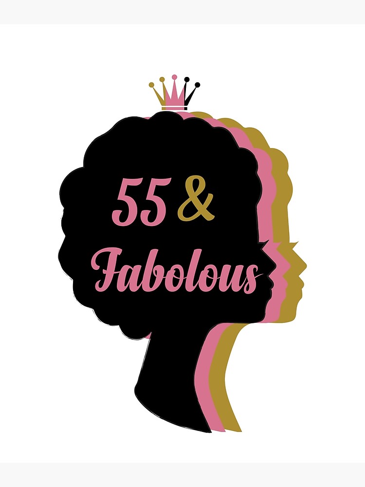 Womens 55 And Fabulous 55 Year Old 55th Birthday T For Women Poster For Sale By Merchzap