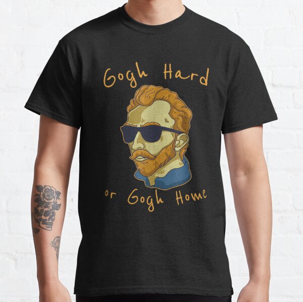 Vincent Van Gogh dur ou rentrer à la maison T-shirt classique