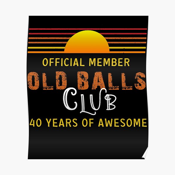 40 Yr Old Party Posters Redbubble