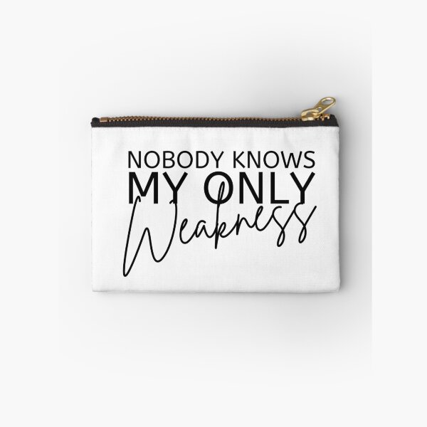 Item preview, Nobody Knows My Only Weakness Black Design designed and sold by SweetAndSpice.
