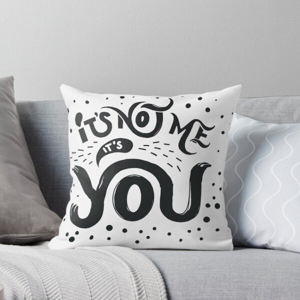 Item preview, It's not me, it's you designed and sold by Theresa Ahlman.