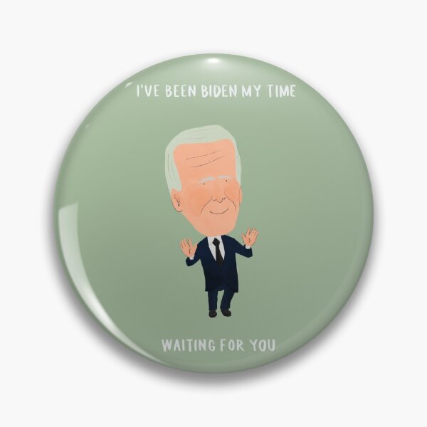 Item preview, I've been Biden my time waiting for you. designed and sold by ninacab.